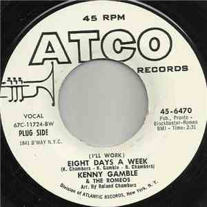 Kenny Gamble & The Romeos  - (I'll Work) Eight Days A Week / Hard To Find T ...