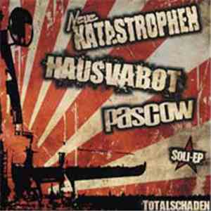 Neue Katastrophen / Pascow / Hausvabot - Totalschaden Soli-EP