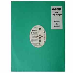 O-Zone  Feat. Troy Wright - Moment By Moment