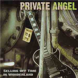 Private Angel - Selling Off Time In Wonderland