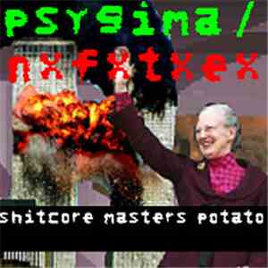 Psygima / Nxfxtxex - Shitcore Masters Potato