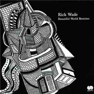 Rick Wade - Beautiful World Remixes