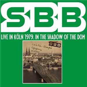 SBB - Live In Köln 1979. In The Shadow Of The Dom