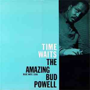 The Amazing Bud Powell - Time Waits