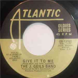 The J. Geils Band - Give It To Me / Looking For A Love