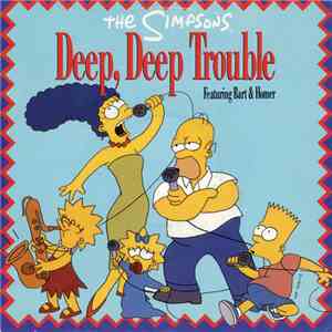 The Simpsons Featuring Bart & Homer - Deep, Deep Trouble