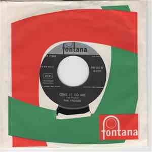The Troggs - Give It To Me