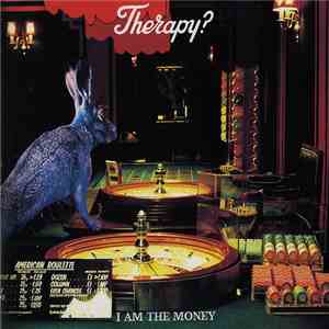 Therapy? - I Am The Money