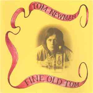 Tom Newman  - Fine Old Tom