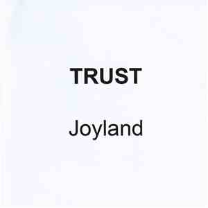 Trust - Joyland