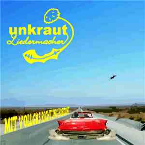 Unkraut Liedermacher - Mit Vollgas Richtung Horizont