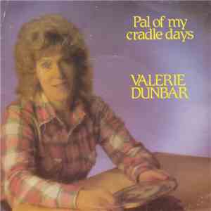 Valerie Dunbar - Pal Of My Cradle Days