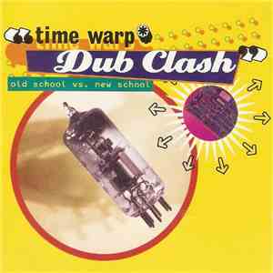 Various - Time Warp Dub Clash - Old School Vs. New School