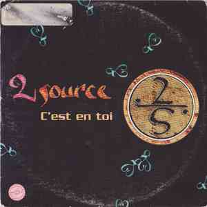 2 Source - C'Est En Toi