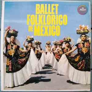 Ballet Folklorico De Mexico - Ballet Folklorico De Mexico