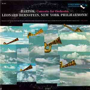 Bartók - Leonard Bernstein, New York Philharmonic - Concerto For Orchestra