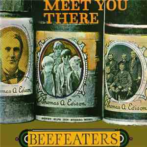Beefeaters - Meet You There