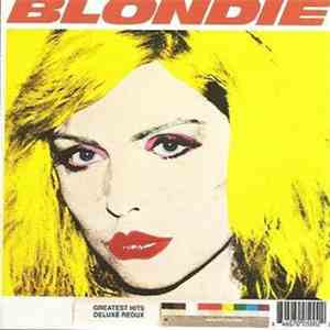 Blondie - Greatest Hits: Deluxe Redux / Ghosts Of Download