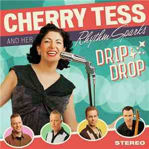 Cherry Tess & Her Rhythm Sparks - Drip Drop