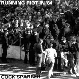 Cock Sparrer - Running Riot In '84