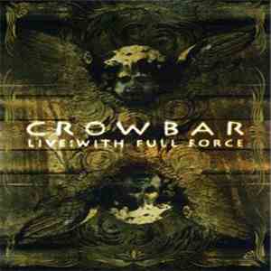 Crowbar  - Live: With Full Force