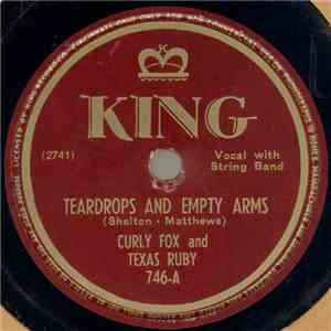 Curly Fox And Texas Ruby - Teardrops And Empty Arms