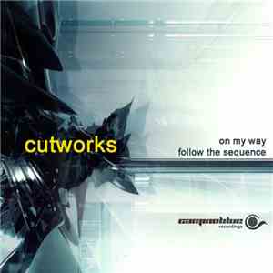 Cutworks - On My Way / Follow The Sequence