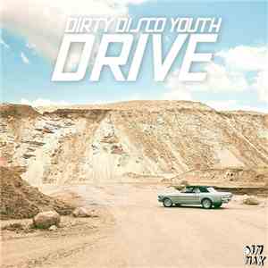 Dirty Disco Youth - Drive