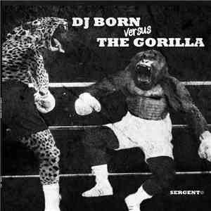 DJ Born - DJ Born Versus The Gorilla