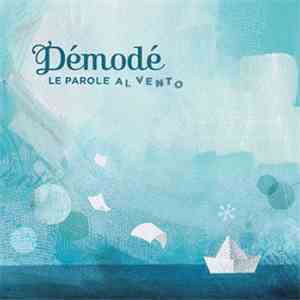 Démodé - Le Parole Al Vento
