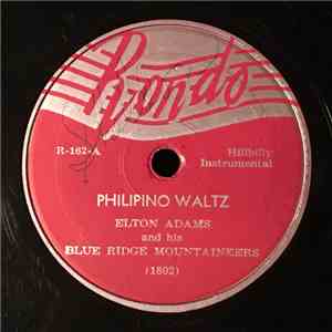 Elton Adams And His Blue Ridge Mountaineers - Philipino Waltz / Silver Bell ...