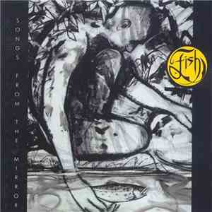 Fish - Songs From The Mirror