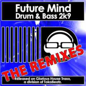Future Mind - Drum & Bass 2k9 (The Remixes)