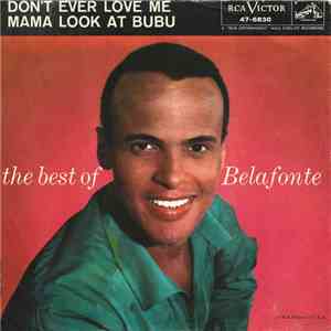 Harry Belafonte - Don't Ever Love Me / Mama Look At Bubu