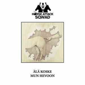 Horse Attack Sqwad - Älä Koske Mun Hevoon