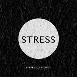 IYFFE x DJ Sydney - Stress