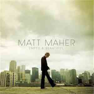Matt Maher  - Empty & Beautiful