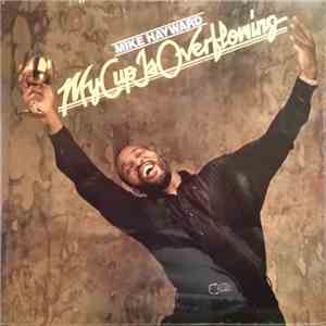 Mike Hayward - My Cup Is Overflowing