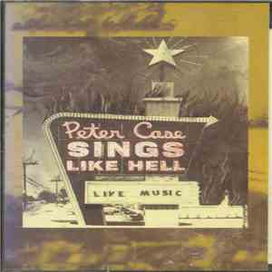 Peter Case - Sings Like Hell