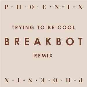 Phoenix - Trying To Be Cool (Breakbot Remix)