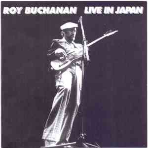 Roy Buchanan - Live In Japan