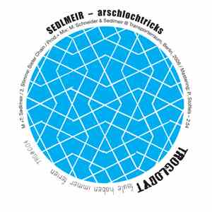 Sedlmeir / Eisenpimmel - Arschlochtricks / Mir Doch Egal