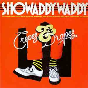 Showaddywaddy - Crepes & Drapes