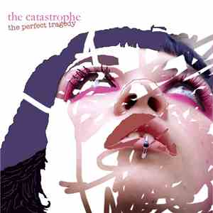 The Catastrophe  - The Perfect Tragedy