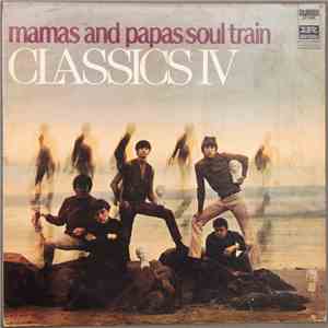 The Classics IV - Mamas And Papas/Soul Train