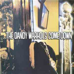 The Dandy Warhols - ...The Dandy Warhols Come Down