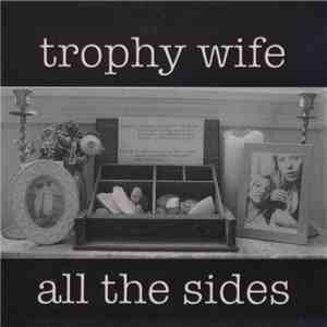 Trophy Wife  - All The Sides
