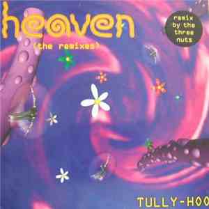 Tully-Hoo! - Heaven (The Remixes)