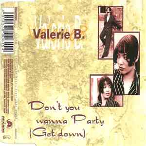Valerie B. - Don't You Wanna Party (Get Down)