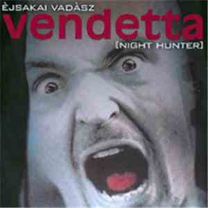 Vendetta  - Èjsakai Vadàsz  [Night Hunter]